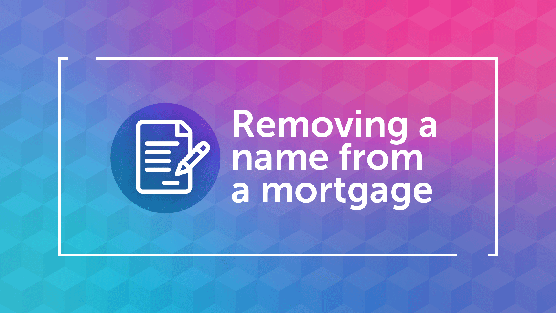 Remove Name from Mortgage Newcastle